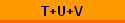 T+U+V