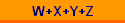 W+X+Y+Z